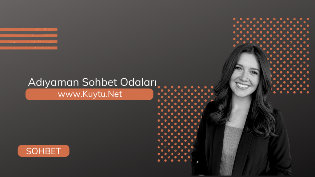Adıyaman Sohbet Odaları