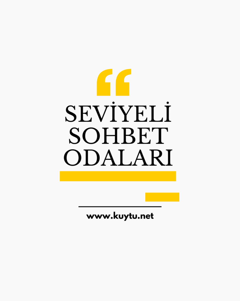 Seviyeli Sohbet Odaları